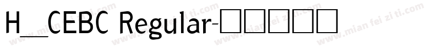 H_CEBC Regular字体转换